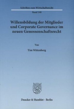 Willensbildung der Mitglieder und Corporate Governance im neuen Genossenschaftsrecht.