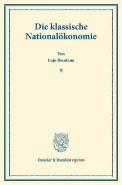 Die klassische Nationalökonomie.