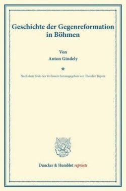 Geschichte der Gegenreformation in Böhmen.