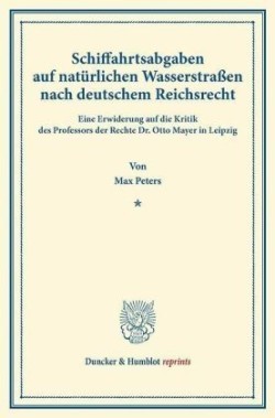 Schiffahrtsabgaben auf natürlichen Wasserstraßen nach deutschem Reichsrecht.