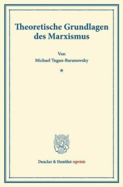 Theoretische Grundlagen des Marxismus.