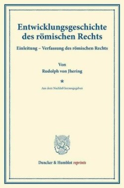 Entwicklungsgeschichte des römischen Rechts.