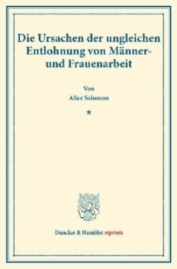 Die Ursachen der ungleichen Entlohnung von Männer- und Frauenarbeit.
