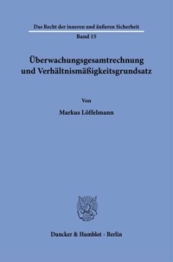 Überwachungsgesamtrechnung und Verhältnismäßigkeitsgrundsatz.