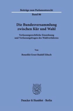 Die Bundesversammlung zwischen Kür und Wahl.