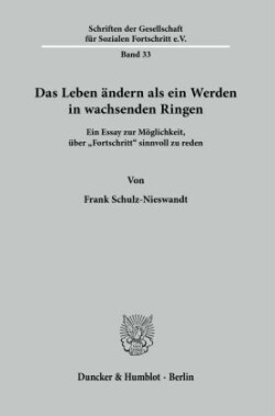 Das Leben ändern als ein Werden in wachsenden Ringen.