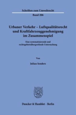 Urbaner Verkehr - Luftqualitätsrecht und Kraftfahrzeuggenehmigung im Zusammenspiel.