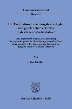 Die Einbindung Erziehungsberechtigter und gesetzlicher Vertreter in das Jugendstrafverfahren