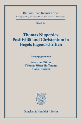 Thomas Nipperdey. Positivität und Christentum in Hegels Jugendschriften