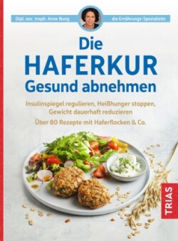 Die Haferkur. Gesund abnehmen