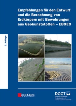 Empfehlungen fur den Entwurf und die Berechnung von Erd koerpern mit Bewehrungen aus Geokunststoffen (EBGEO) 2e