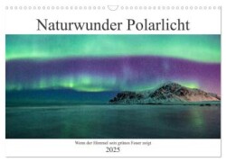 Naturwunder Polarlicht (Wandkalender 2025 DIN A3 quer), CALVENDO Monatskalender