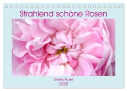 Strahlend schöne Rosen (Tischkalender 2025 DIN A5 quer), CALVENDO Monatskalender
