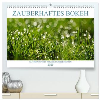 Zauberhaftes Bokeh - Glitzernde Welt winziger Wassertropfen (hochwertiger Premium Wandkalender 2025 DIN A2 quer), Kunstdruck in Hochglanz