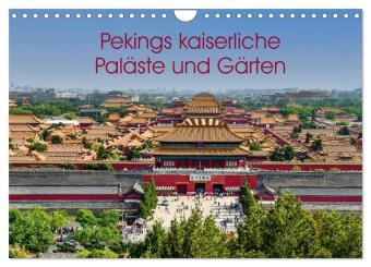Pekings kaiserliche Paläste und Gärten (Wandkalender 2025 DIN A4 quer), CALVENDO Monatskalender