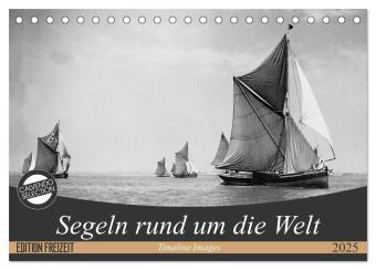 Segeln rund um die Welt (Tischkalender 2025 DIN A5 quer), CALVENDO Monatskalender