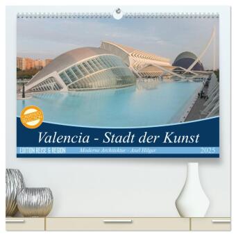 Valencia - Stadt der Kunst (hochwertiger Premium Wandkalender 2025 DIN A2 quer), Kunstdruck in Hochglanz