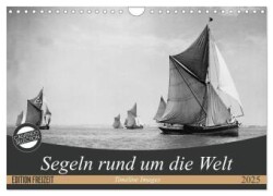 Segeln rund um die Welt (Wandkalender 2025 DIN A4 quer), CALVENDO Monatskalender