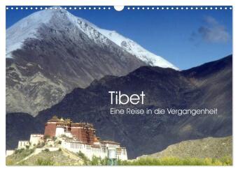 Tibet - Eine Reise in die Vergangenheit (Wandkalender 2025 DIN A3 quer), CALVENDO Monatskalender