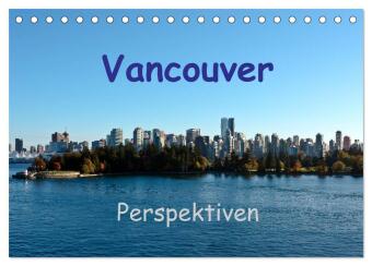 Vancouver Perspektiven (Tischkalender 2025 DIN A5 quer), CALVENDO Monatskalender