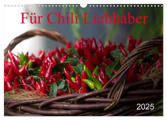Für Chili Liebhaber (Wandkalender 2025 DIN A3 quer), CALVENDO Monatskalender