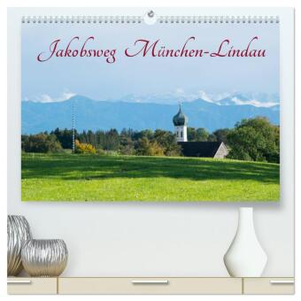 Jakobsweg München-Lindau (hochwertiger Premium Wandkalender 2025 DIN A2 quer), Kunstdruck in Hochglanz