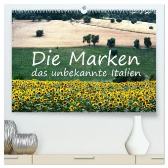 Die Marken, Impressionen aus dem unbekannten Italien (hochwertiger Premium Wandkalender 2025 DIN A2 quer), Kunstdruck in Hochglanz