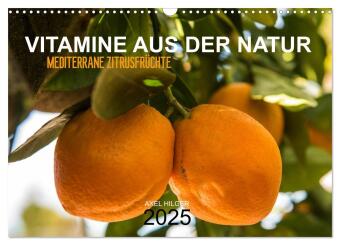 VITAMINE AUS DER NATUR (Wandkalender 2025 DIN A3 quer), CALVENDO Monatskalender