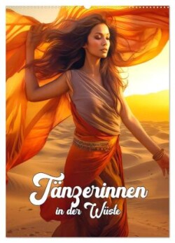 Tänzerinnen in der Wüste (Wandkalender 2025 DIN A2 hoch), CALVENDO Monatskalender