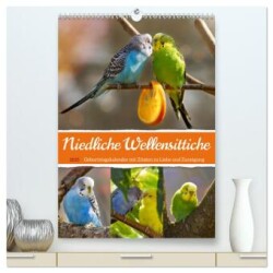 Niedliche Wellensittiche (hochwertiger Premium Wandkalender 2025 DIN A2 hoch), Kunstdruck in Hochglanz