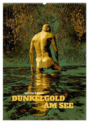 DUNKELGOLD AM SEE (Wandkalender 2025 DIN A2 hoch), CALVENDO Monatskalender