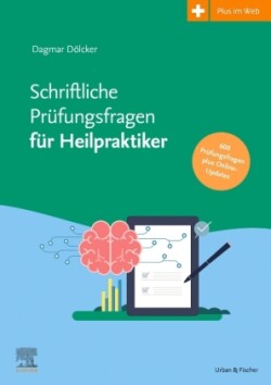 Schriftliche Prüfungsfragen für Heilpraktiker 2017-2022 inkl. halbjährlicher Online-Updates