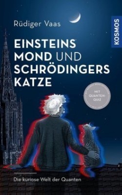 Einsteins Mond und Schrödingers Katze