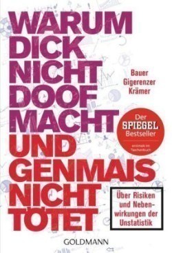 Warum dick nicht doof macht und Genmais nicht tötet