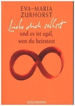 Liebe dich selbst und es ist egal, wen du heiratest