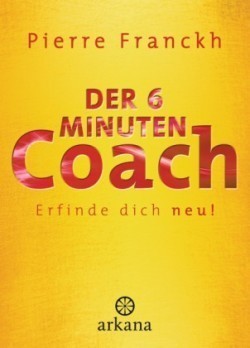 Der 6-Minuten-Coach, Erfinde dich neu