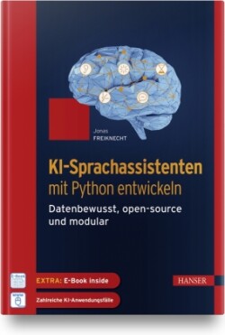 KI-Sprachassistenten mit Python entwickeln, m. 1 Buch, m. 1 E-Book