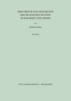 Dokumente zur Geschichte der iranischen Hunnen in Baktrien und Indien