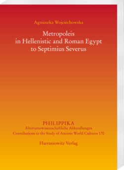 Metropoleis in Hellenistic and Roman Egypt to Septimius Severus