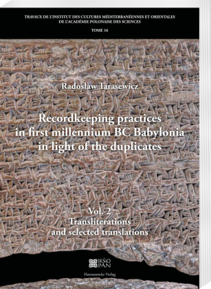 Recordkeeping practices in first millennium BC Babylonia in light of the duplicates. Vol. 2. Transliterations and selected translations