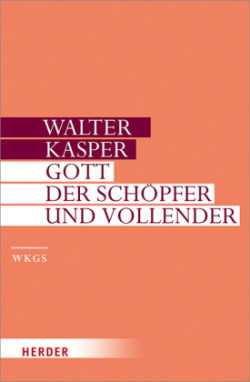 Gott - der Schöpfer und Vollender