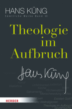 Sämtliche Werke, Bd. 13, Theologie im Aufbruch