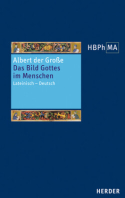 Herders Bibliothek der Philosophie des Mittelalters (HBPhMA), Bd. 40, De imagine. Das Bild Gottes im Menschen