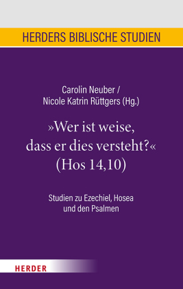 "Wer ist weise, dass er dies versteht?" (Hos 14,10)