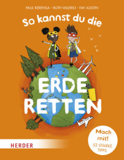 So kannst du die Erde retten