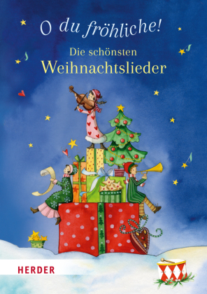 O du fröhliche! Die schönsten Weihnachtslieder