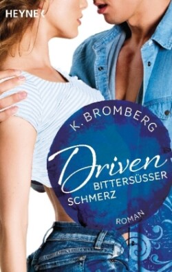 Driven. Bittersüßer Schmerz