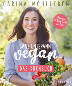 Ganz entspannt vegan - Das Kochbuch