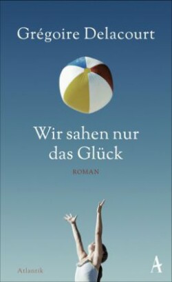 Wir sahen nur das Glück