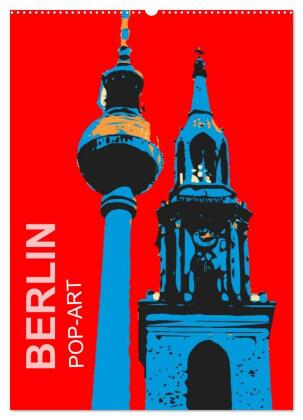 BERLIN POP-ART (Wandkalender 2025 DIN A2 hoch), CALVENDO Monatskalender